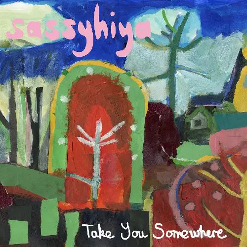 SASSYHIYA / サッシーヒヤ / TAKE YOU SOMEWHERE(CD)