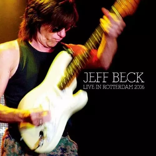 JEFF BECK / ジェフ・ベック / LIVE IN ROTTERDAM 2006