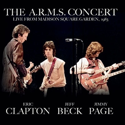 LIVE FROM MADISON SQUARE GARDEN, 1983/JIMMY PAGE / ERIC CLAPTON / JEFF BECK/ エリック・クラプトン、ジェフ・ベック、ジミー・ペイジ/1983年に行われたニューヨーク公演  PBSテレビ/ラジオのスペシャル番組として収録された音源が2CDで登場!｜OLD ROCK｜ディスク ...