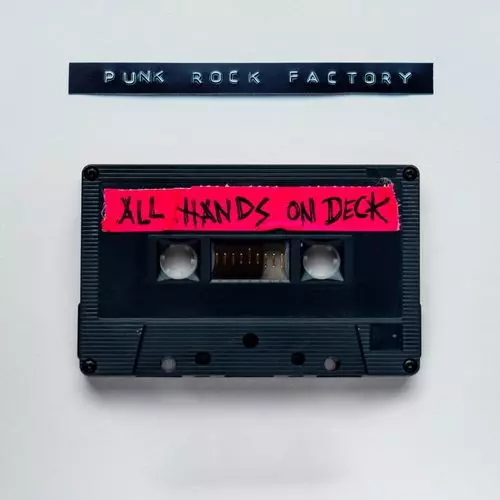 PUNK ROCK FACTORY / ALL HANDS ON DECK