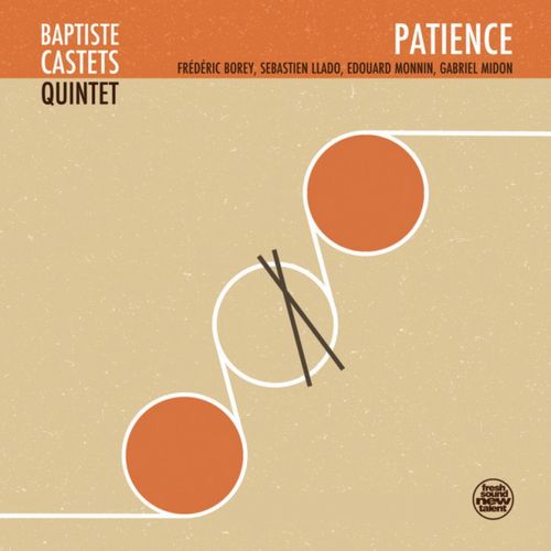 BAPTISTE CASTETS / Patience