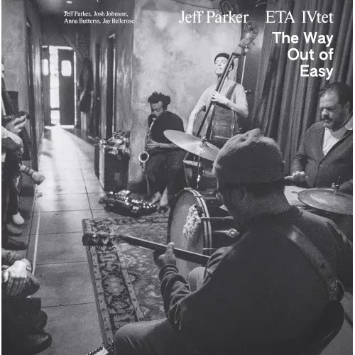 JEFF PARKER / ジェフ・パーカー / Way Out of Easy