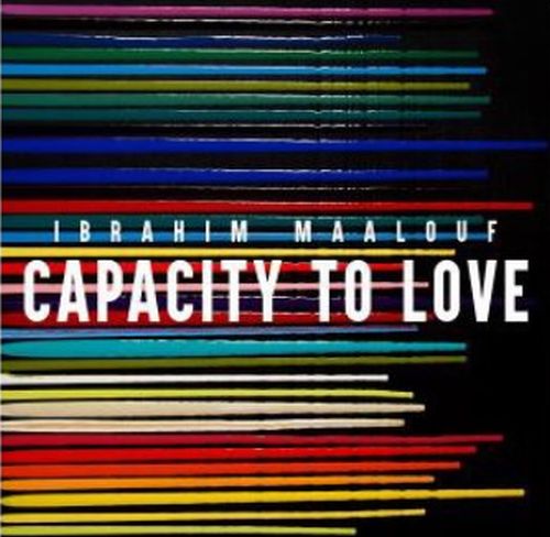 IBRAHIM MAALOUF / Capacity to Love