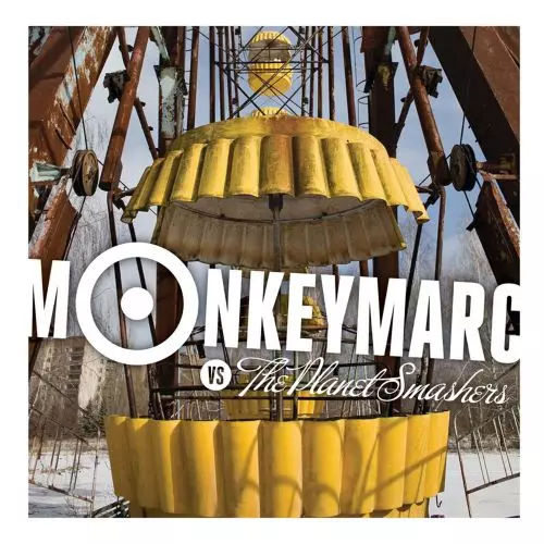 MONKEY MARC / MONKEYMARC VS THE PLANET SMASHERS