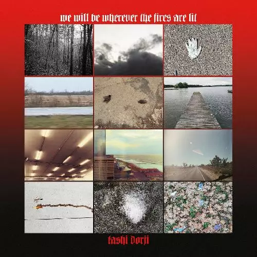 TASHI DORJI / タシ・ドルジ / WE WILL BE WHEREVER THE FIRES ARE LIT (LP)