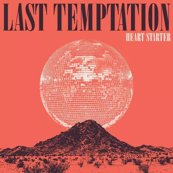 LAST TEMPTATION / HEART STARTER