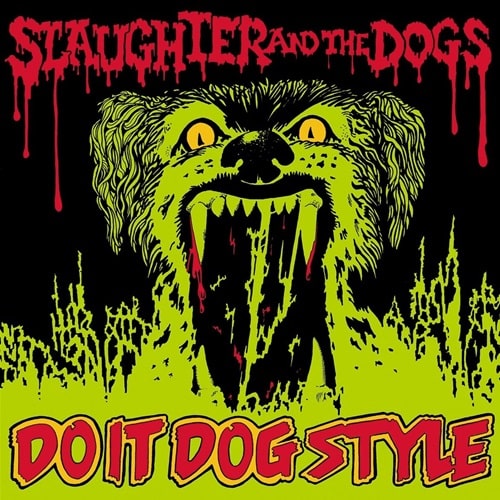 スローター&ザ・ドッグス / DO IT DOG STYLE (国内仕様盤)
