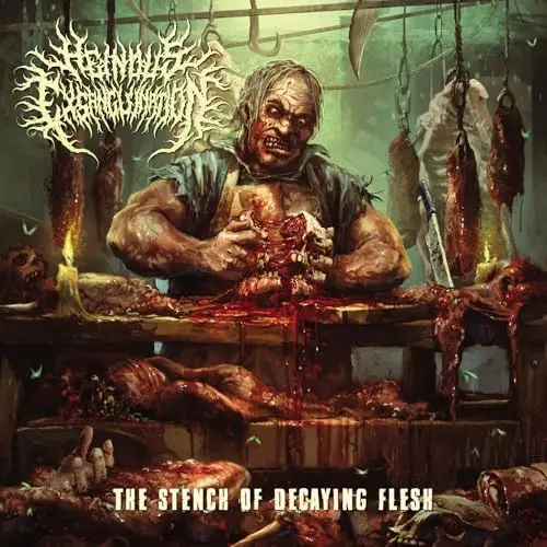 HEINOUS EXSANGUINATION / STENCH OF DECAYING FLESH