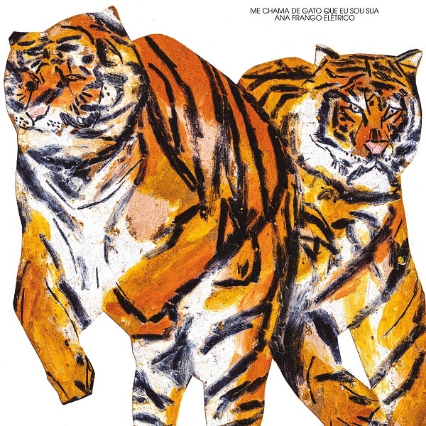 ANA FRANGO ELETRICO / ME CHAMA DE GATO QUE EU SOU SUA (3RD PRESSING)
