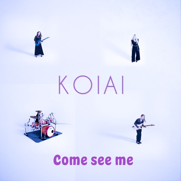 KOIAI / Come see me / カム・シー・ ミー