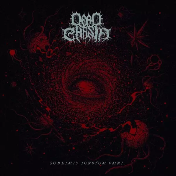 DEAD CHASM / SUBLIMIS IGNOTUM OMNI