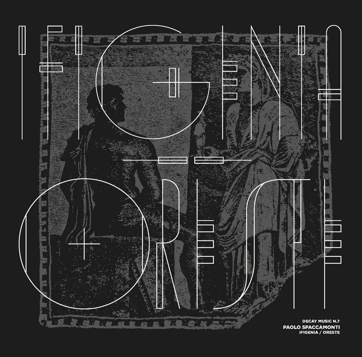 PAOLO SPACCAMONTI / DECAY MUSIC N.7: IFIGENIA/ORESTE