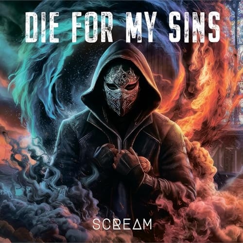 DIE FOR MY SINS / SCREAM