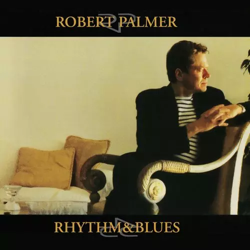 ROBERT PALMER / ロバート・パーマー / RHYTHM & BLUES (CD)