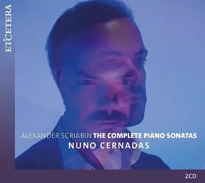 SCRIABIN:COMPLETE PIANO SONATAS/NUNO CERNADAS/ヌーノ・セルナダス