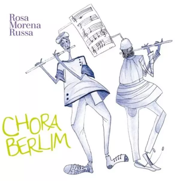ROSA MORENA RUSSA / CHORA BERLIM