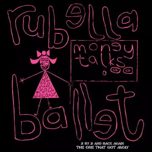 RUBELLA BALLET / MONEY TALKS (12")