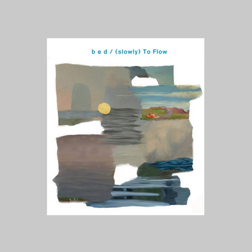 bed / (slowly) To Flow