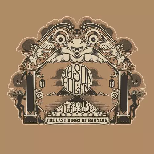 JASON BOLAND & THE STRAGGLERS / THE LAST KINGS OF BABYLON