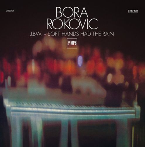 BORA ROKOVIC / J.B.W. / Soft Hands Had The Rain(7