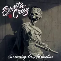 SANTA CRUZ (METAL) / サンタ・クルーズ (METAL) / SCREAMING FOR ADRENALINE + BONUS TRACKS