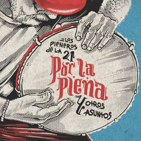 LOS PLENEROS DE LA 21 / ロス・プレネロス・デ・ラ・ベインティウノ / POR LA PLENA Y OTROS ASUNTOS