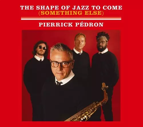 PIERRICK PEDRON / ピエリック・ペドロン / Shape of Jazz to Come