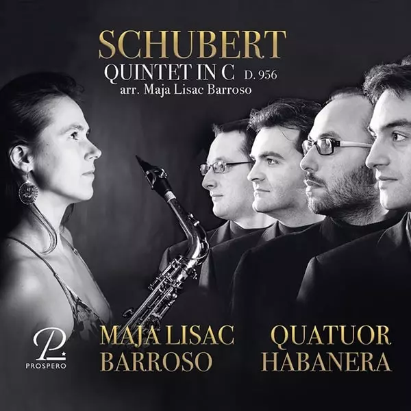 MAJA LISAC BARROSO / マヤ・リサク・バローゾ / SCHUBERT:STRING QUINTET ARRANGED FOR SAXOPHONES