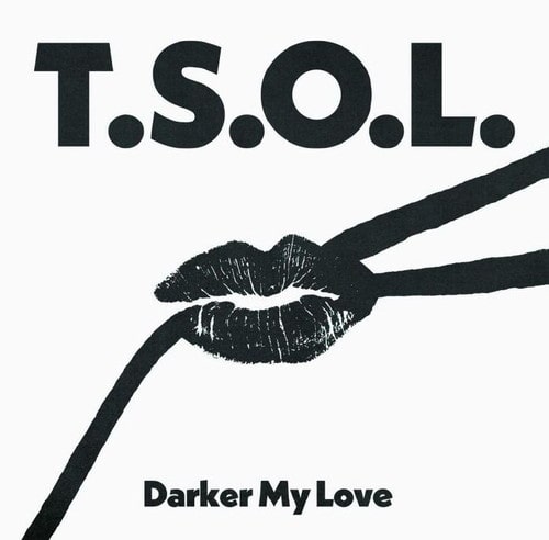 T.S.O.L. / DARKER MY LOVE (12