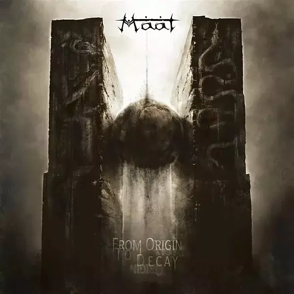 MAAT / FROM ORIGIN TO DECAY