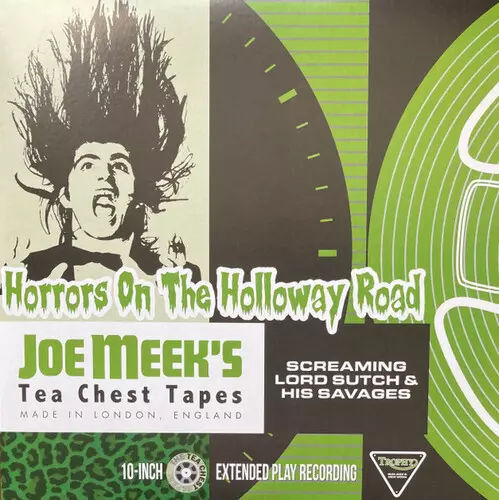 SCREAMING LORD SUTCH & HIS SAVAGES / HORRORS ON THE HOLLOWAY ROAD - JOE MEEK'S TEA CHEST TAPES (10")