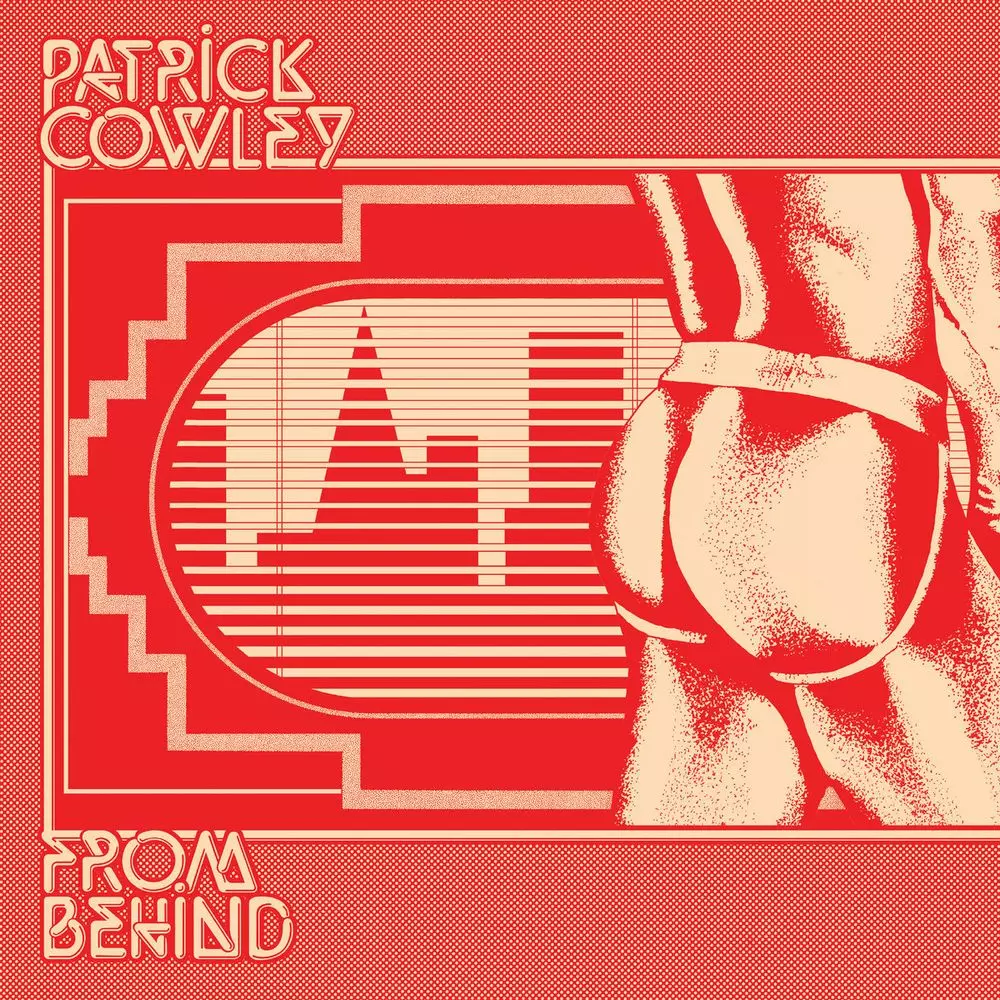 PATRICK COWLEY / パトリック・カウリー / FROM BEHIND [LP]