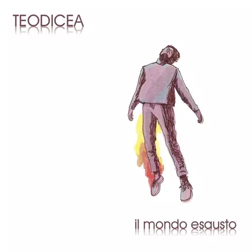 TEODICEA / IL MONDO ESAUSTO