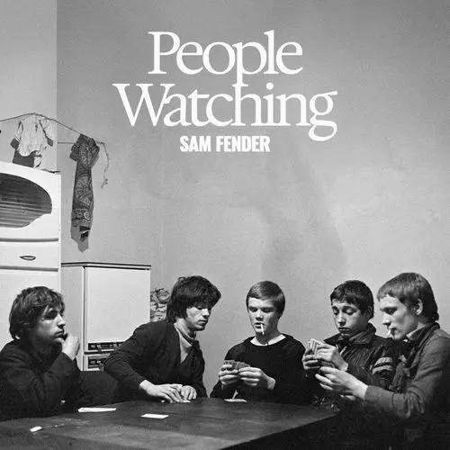 SAM FENDER / PEOPLE WATCHING