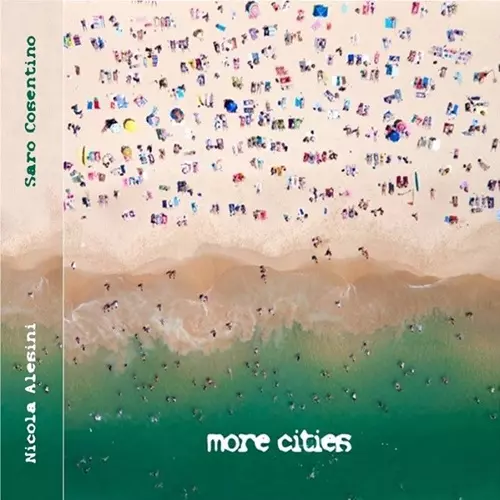 NICOLA ALESINI & SARO COSENTINO / NICOLA ALESINI/SARO COSENTINO / MORE CITIES