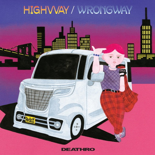 DEATHRO / HIGHVVAY / WRONGWAY 7