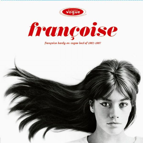 【予約情報】FRANCOISE HARDY デビューから5年間からセレクトされた初期ベストアルバムが発売｜ニュース&インフォメーション ...