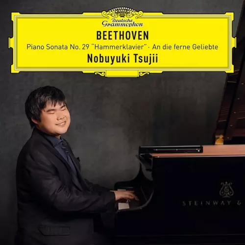 NOBUYUKI TSUJII / 辻井伸行 / BEETHOVEN:PIANO SONATA NO.29 / AN DIE FERNE GELIEBTE