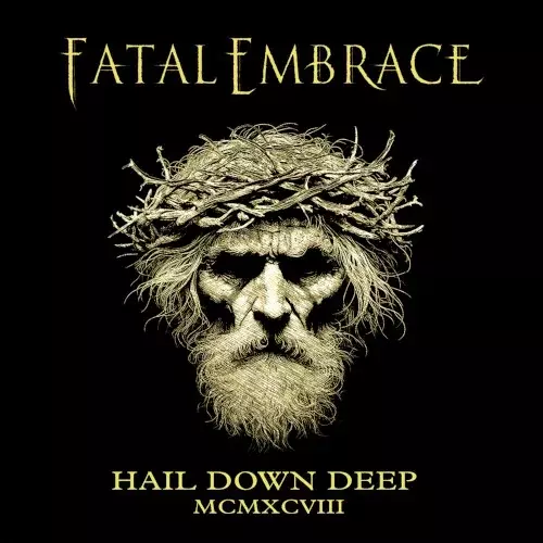 FATAL EMBRACE(from SWEDEN) / HAIL DOWN DEEP