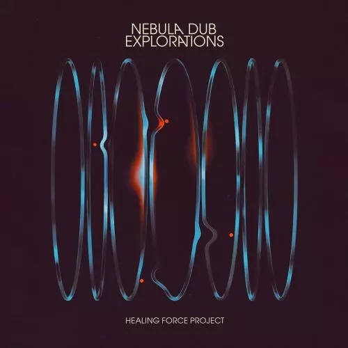 HEALING FORCE PROJECT / NEBULA DUB EXPLORATIONS