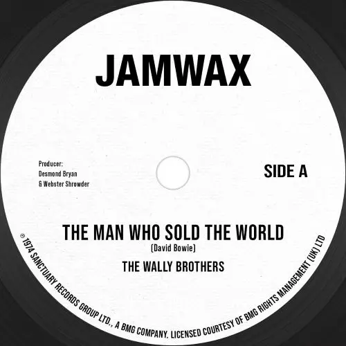 THE WALLY BROTHERS / THE MAN WHO SOLD THE WORLD