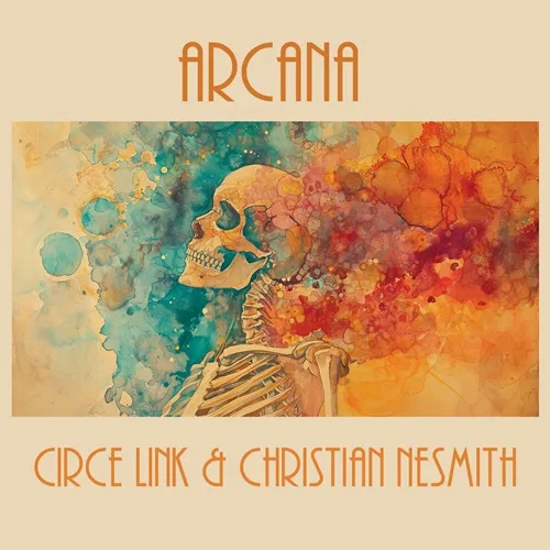 CIRCE LINK & CHRISTIAN NESMITH / ARCANA