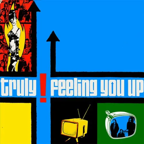 TRULY / FEELING YOU UP
