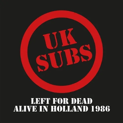 U.K. SUBS / ユーケー・サブス / LEFT FOR DEAD - ALIVE IN HOLLAND 1986 (2LP)