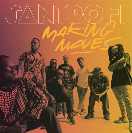 SANTROFI / サントロフィ / MAKING MOVES