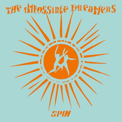 IMPOSSIBLE DREAMERS / SPIN