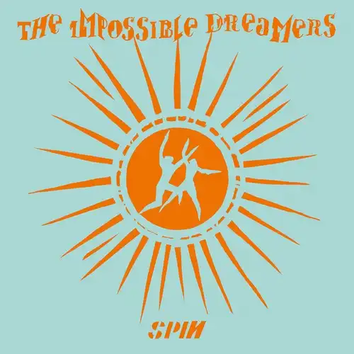 IMPOSSIBLE DREAMERS / SPIN