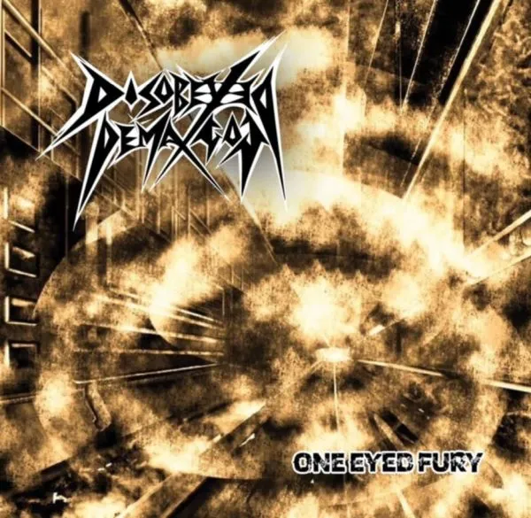 DISOBEYED DEMAGOG  / ディスオベイド・デマゴーグ / ONE EYED FURY / ワン・アイド・フューリー