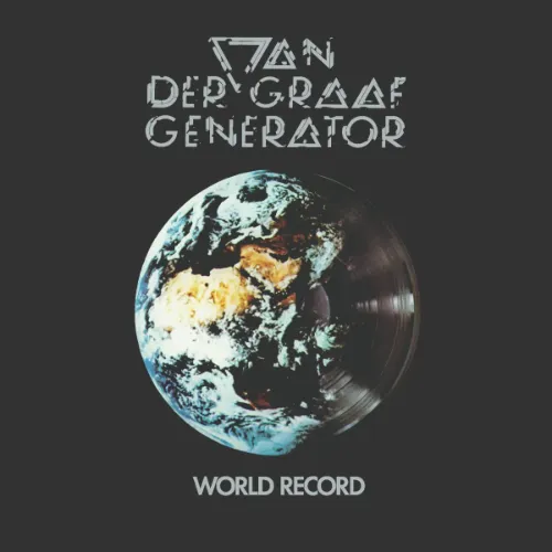 VAN DER GRAAF GENERATOR / ヴァン・ダー・グラフ・ジェネレーター / WORLD RECORD: REMASTERED VINYL EDITION