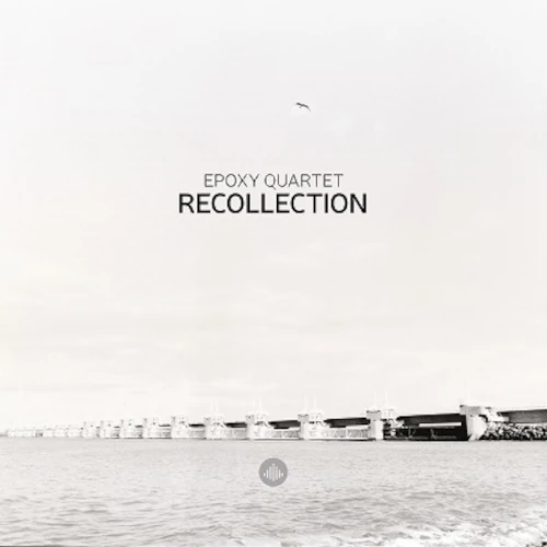 EPOXY QUARTET / Recollection